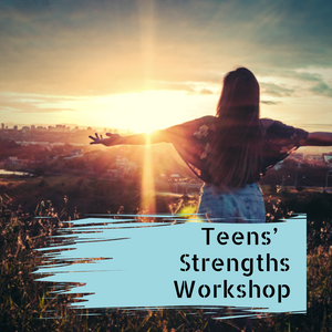 Teens’ Strengths Workshop