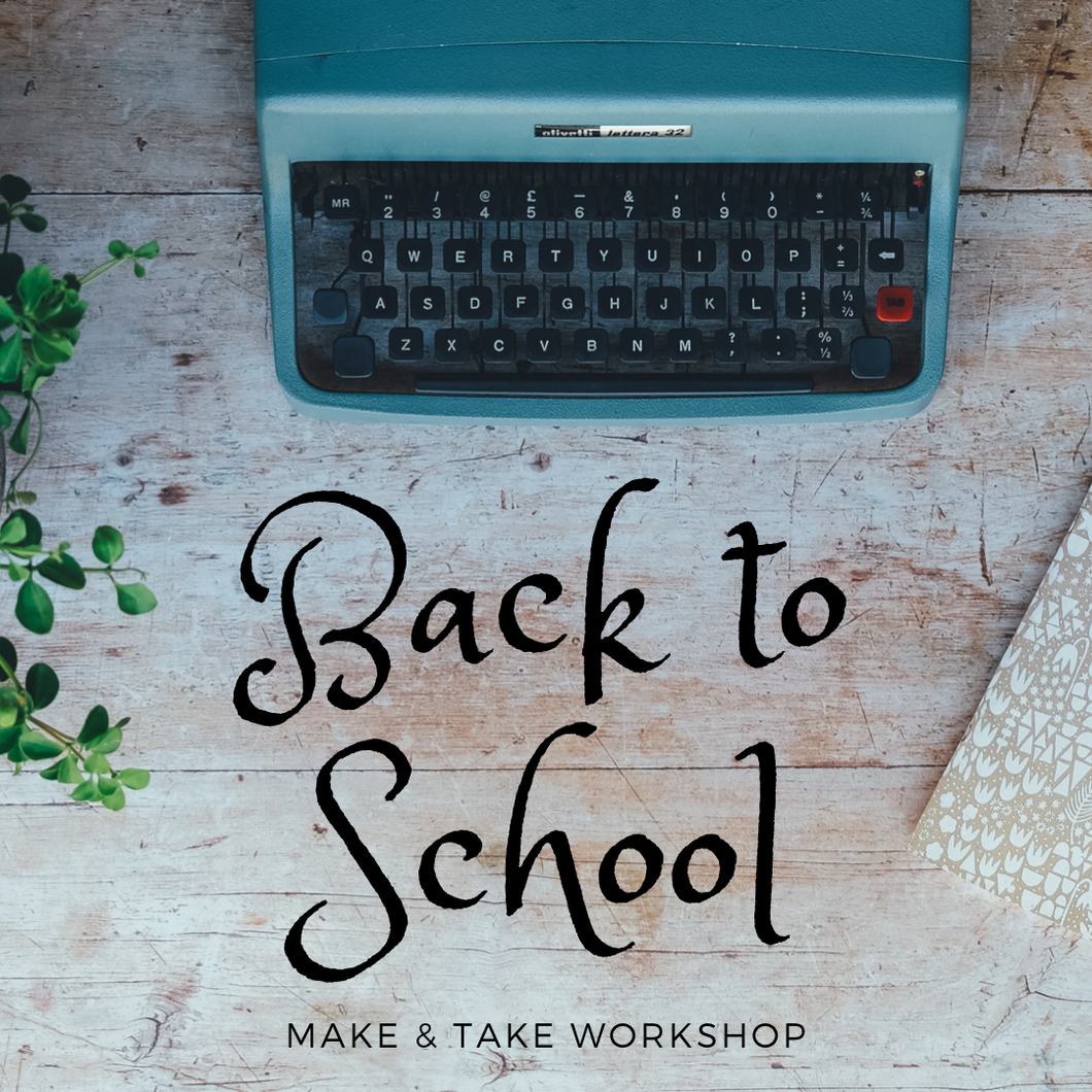 Back to School Make & Take Workshop